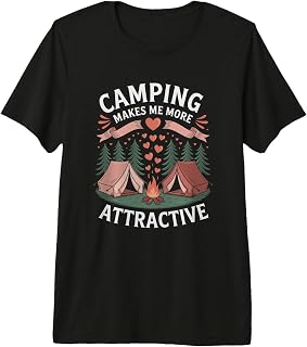 Camping Makes Me More Attractive, Camp Camper Outdoor Lover Premium Tri-Blend T-Shirt