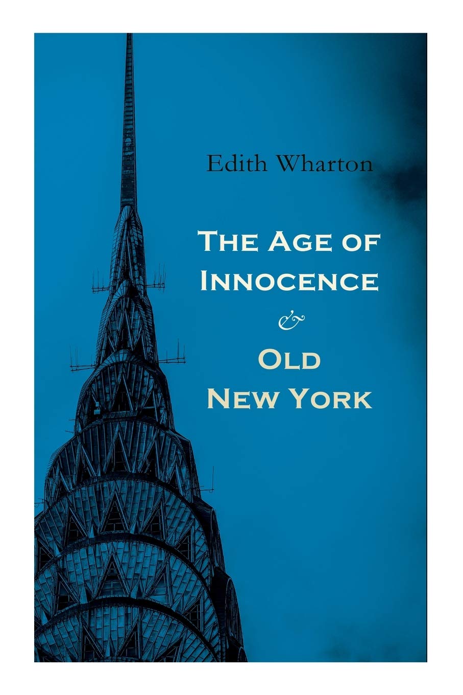 Edith Wharton - The Age of Innocence & Old New York - Classic Literature Collection