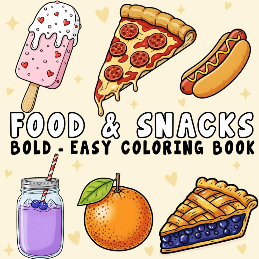 Food & Snacks: Bold and Easy Coloring Book for Adults and Kids with Big, Simple Designs Featuring Foods, Desserts, Fruits, and More