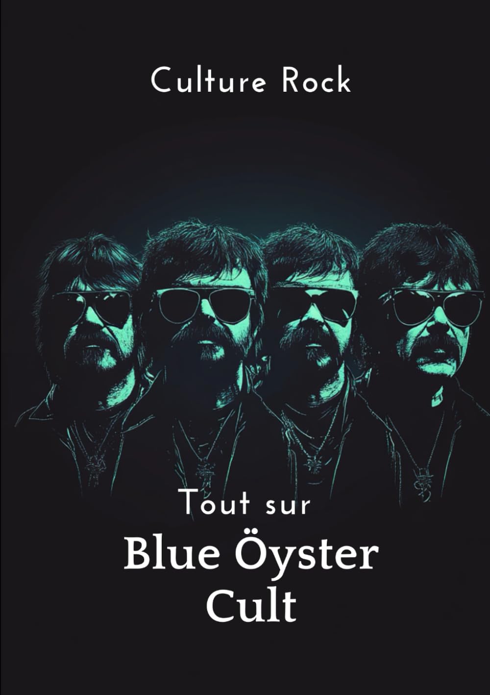 Tout sur Blue Öyster Cult (Culture Rock - Français)
