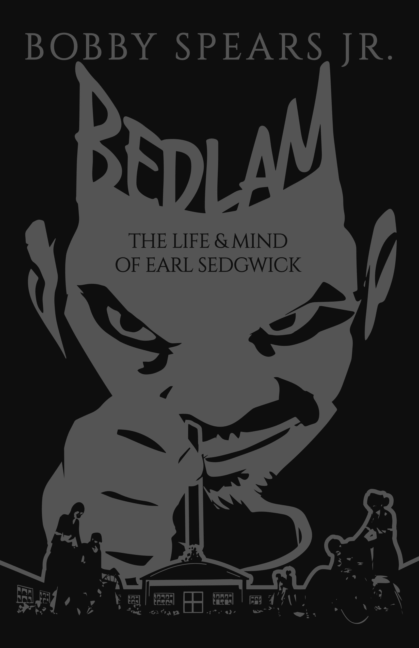 Buy Bedlam: The Life & Mind of Earl Sedgwick — BookShops.in