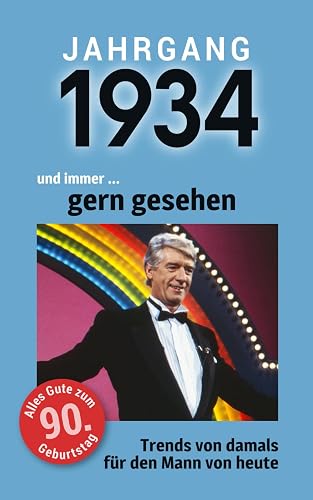Jahrgang 1934 und immer ... gern gesehen: Das Buch für alle Männer zum 90. Geburtstag | Die perfekte Kombination aus Glückwunschkarte &amp; Geschenkbuch mit 100 Seiten