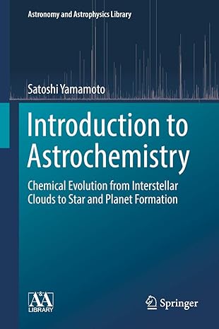 Introduction to Astrochemistry: Chemical Evolution from Interstellar Clouds to Star and Planet Formation-Wow! eBook