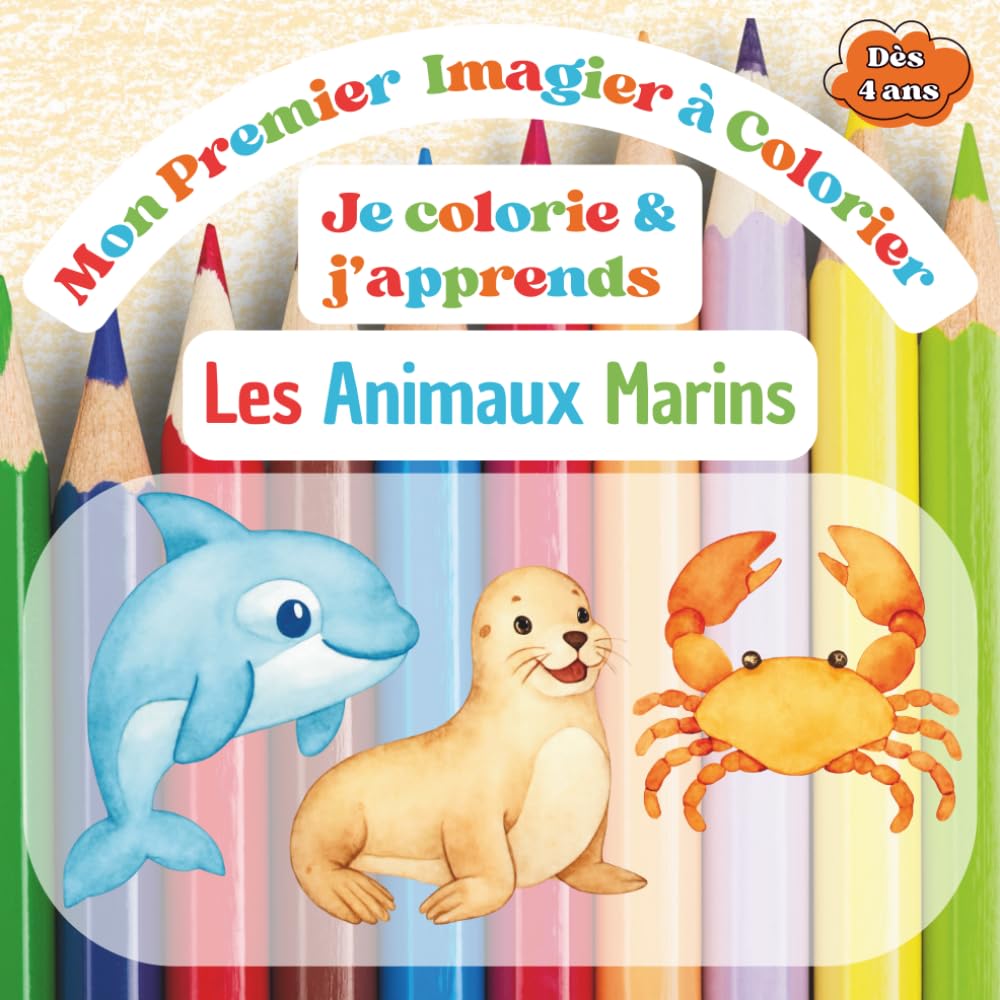 Je colorie et j'apprends les Animaux Marins: Mon premier IMAGIER A COLORIER - Dès 4 ans