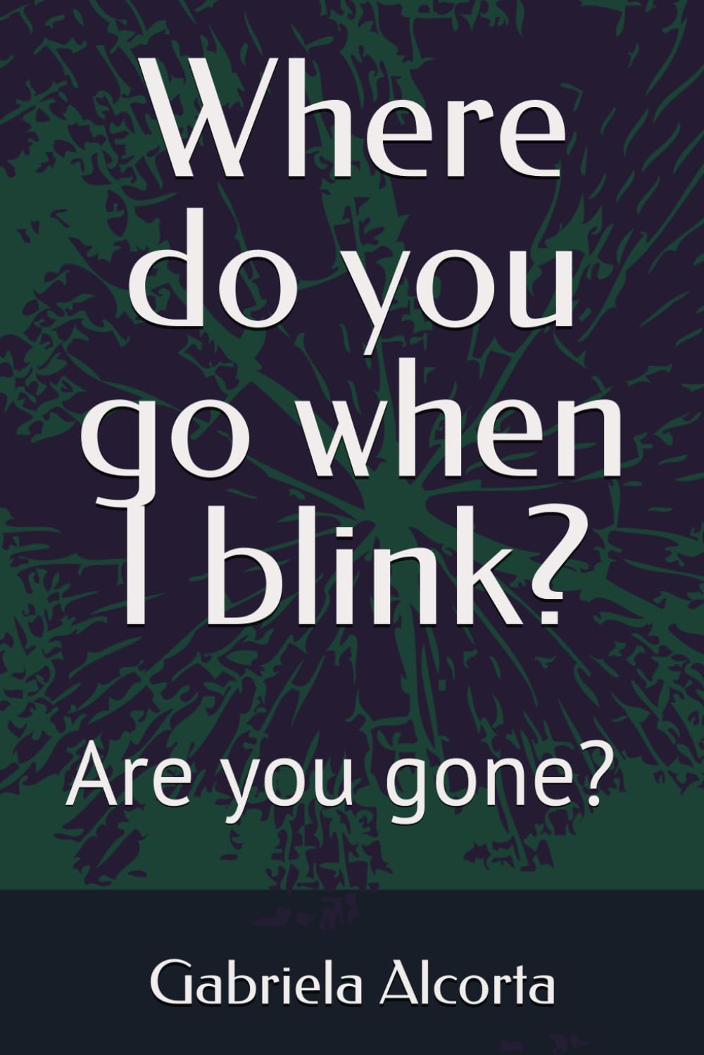 Where do you go when I blink?: Are you gone? *Black and White Print*