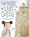 The Very Last Castle: A Picture Book