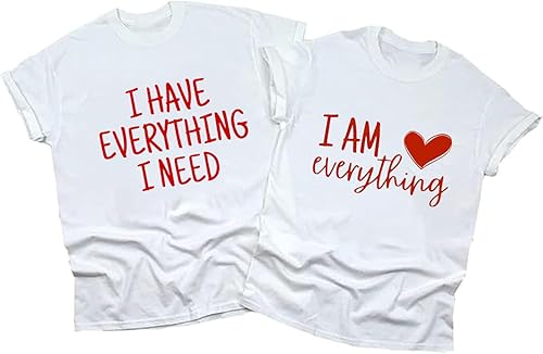 Camiseta para parejas con texto en inglés "I Have Everything I Need I am Everything" para parejas