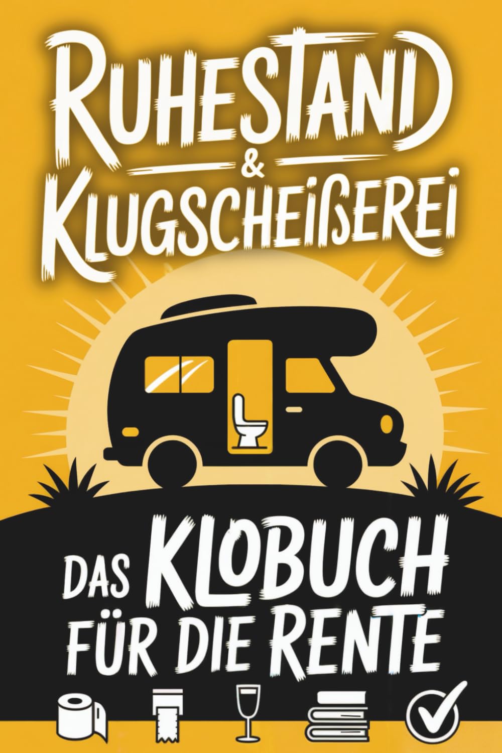 Ruhestand & Klugscheißerei – Lustiges Klobuch für die Rente: Humorvolle Sammlung aus unnützem Wissen, Rentner-Witzen und originellen Aktivitäten für die goldenen Jahre – ideales Ruhestand Geschenk