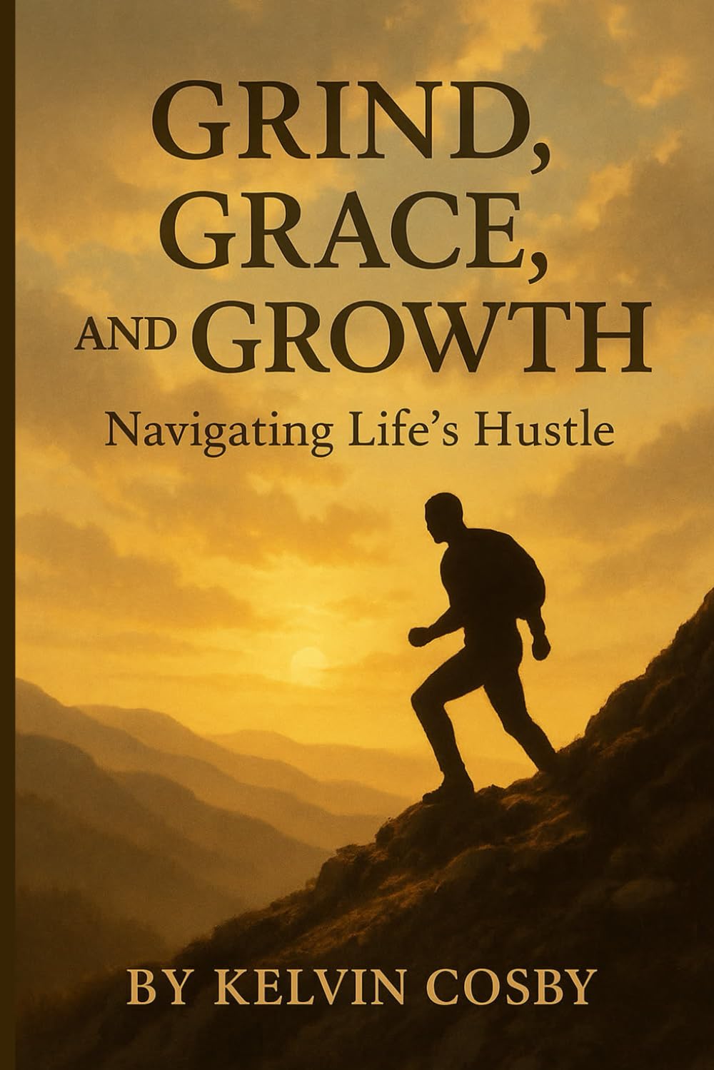 Grind, Grace, and Growth: Navigating Life’s Hustle