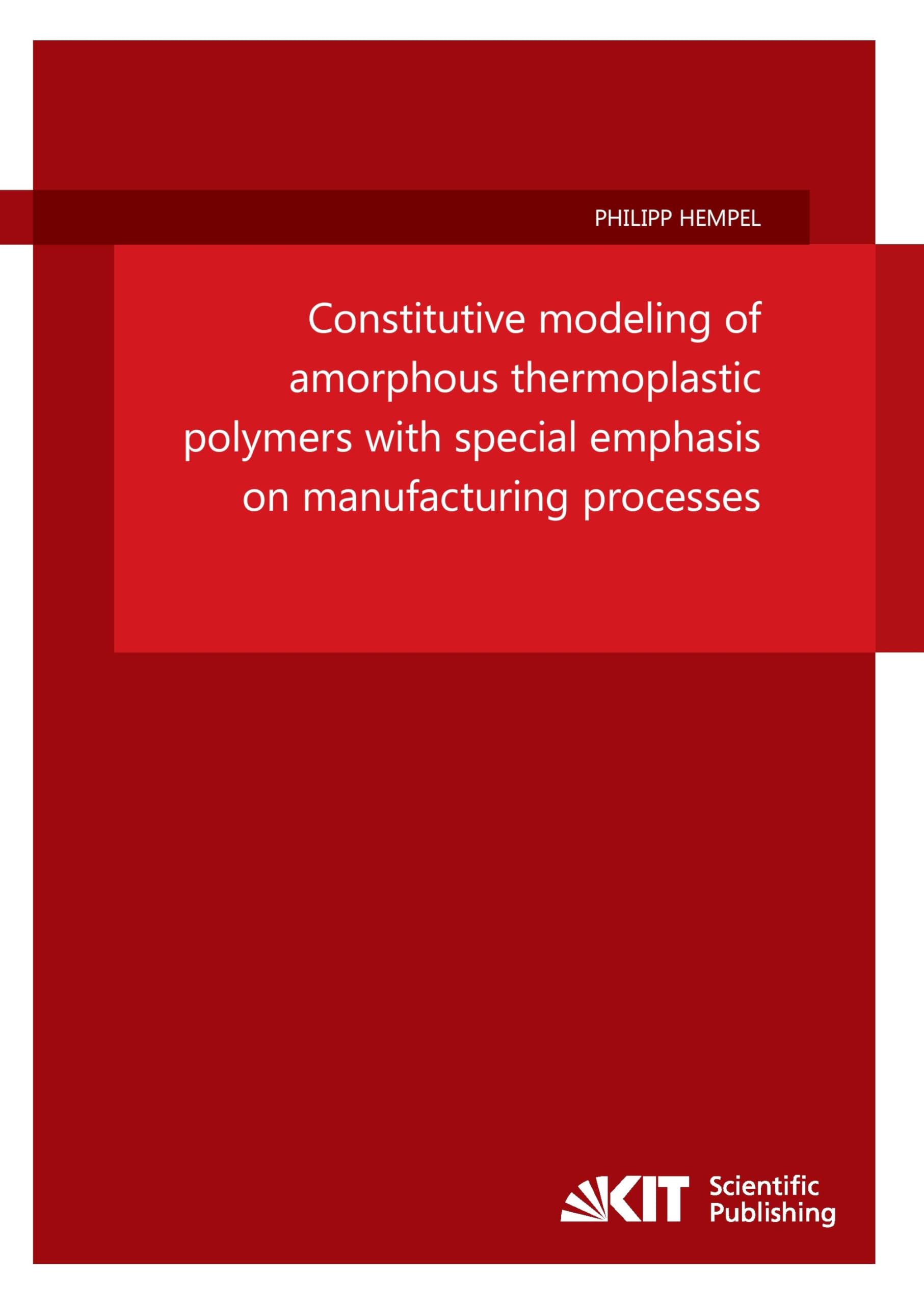 Buy Constitutive modeling of amorphous thermoplastic polymers with special emphasis on manufacturing processes — BookShops.in