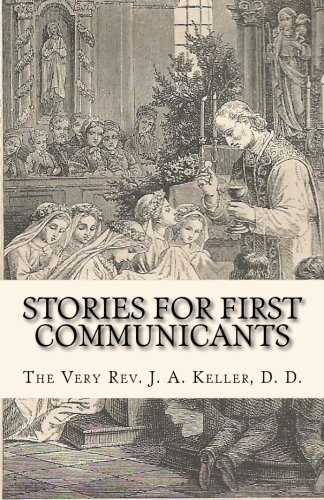 Stories for First Communicants 1517458218 Book Cover