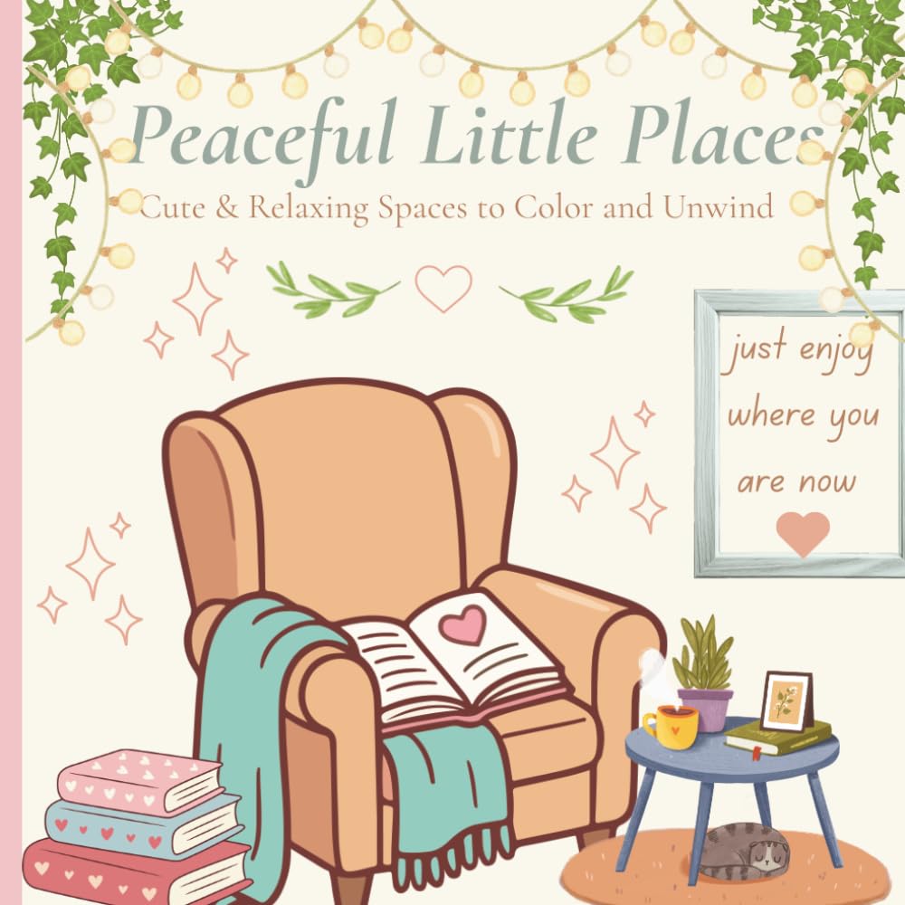 Peaceful Little Places: Cute & Relaxing Spaces to Color and Unwind