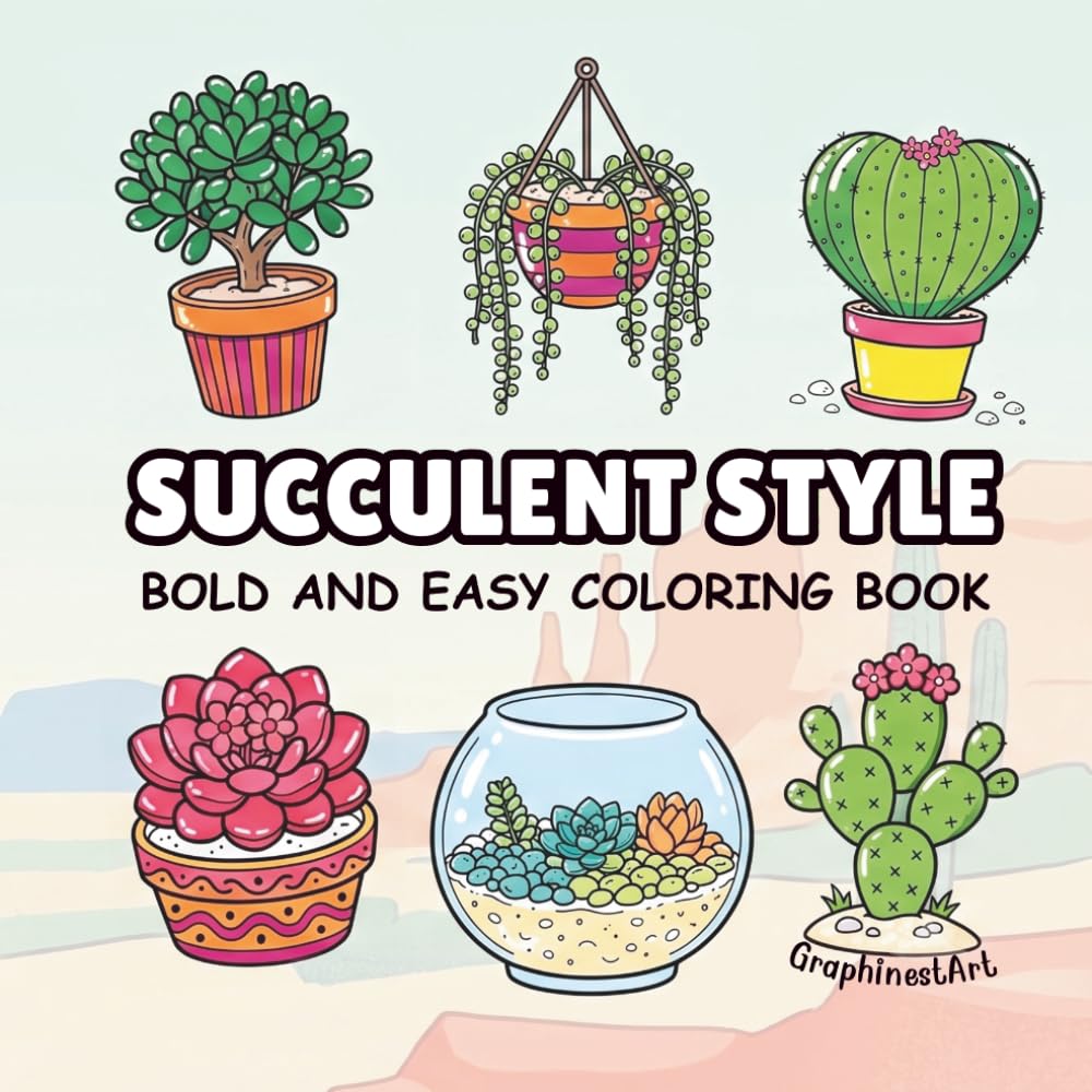 Succulent Style: A Bold and Easy Coloring Book Featuring 40 Adorable Potted Succulents, Cacti, and Terrariums for Teens and Adults (Relaxing Plant-Themed Activity Book)