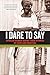 I Dare to Say: African Women Share Their Stories of Hope and Survival