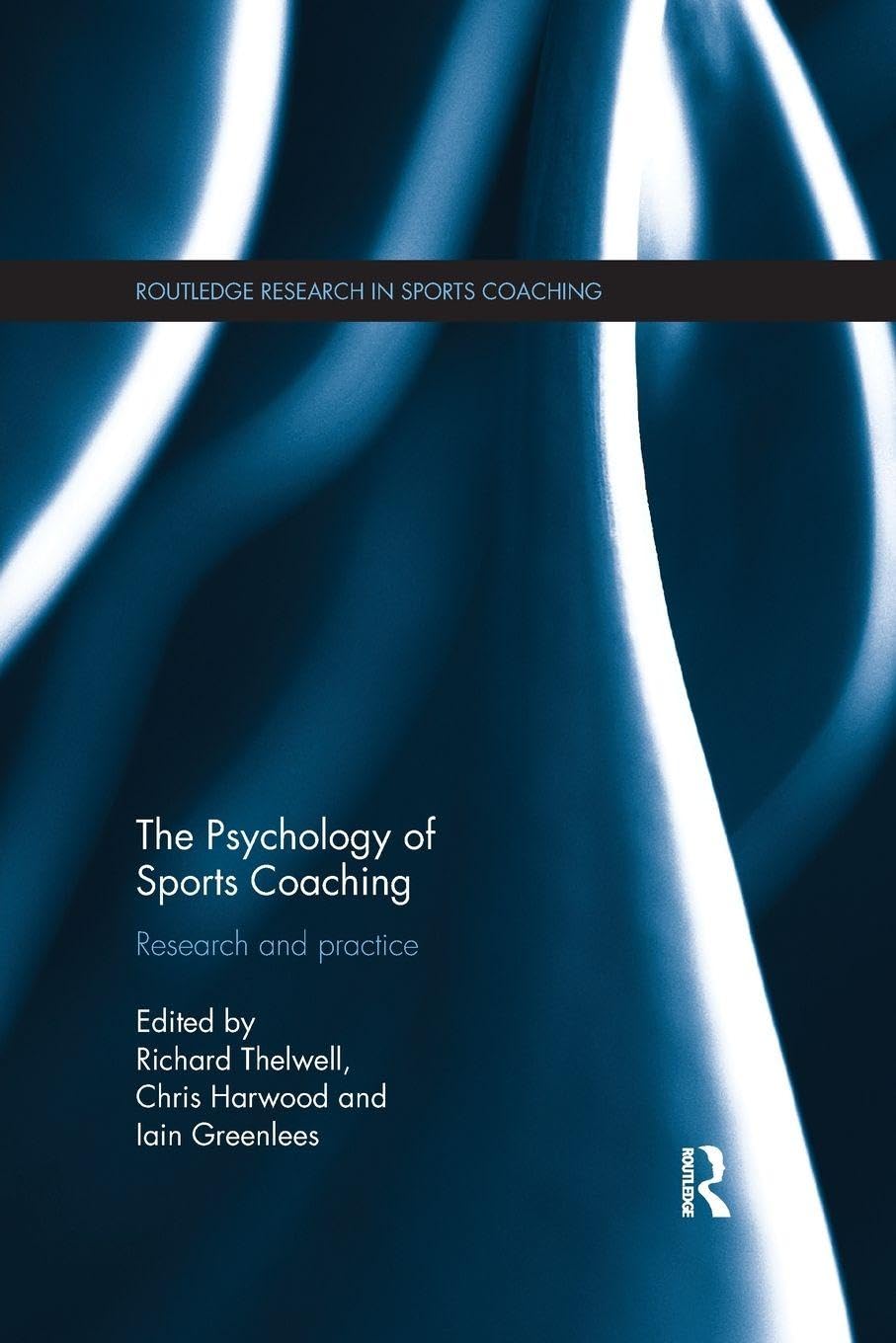 The Psychology of Sports Coaching: Research and Practice (Routledge Research in Sports Coaching)