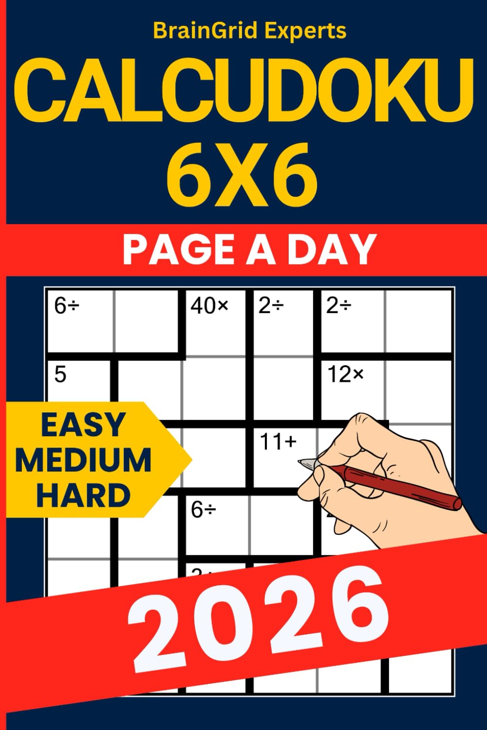 2026 Calcudoku Puzzle Book - 365 Easy to Hard Mathdoku Puzzles (6x6 Grid): Daily Logic Puzzle Calendar with Progressive Difficulty – 2 Calcudoku ... – Perfect for Adults and Puzzle Fans