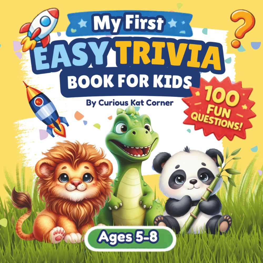 My First Easy Trivia Book for Kids: A Fun 100-Question Quiz Book for Ages 5–8 Perfect for Curious Minds Early Learning with Fun Facts