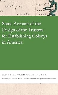 Some Account of the Design of the Trustees for Establishing Colonys in America (Georgia Open History Library)
