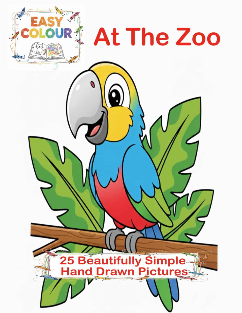 Easy Colour, At The Zoo: 25 Beautifully Simple Hand Drawn Pictures.