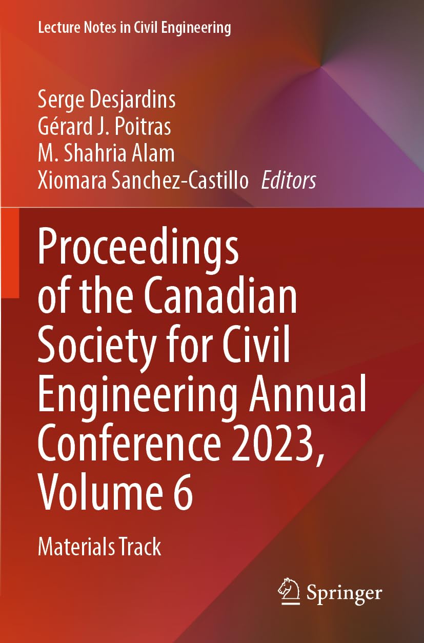 Proceedings of the Canadian Society for Civil Engineering Annual Conference 2023, Volume 6: Materials Track (Lecture Notes in Civil Engineering, 500)
