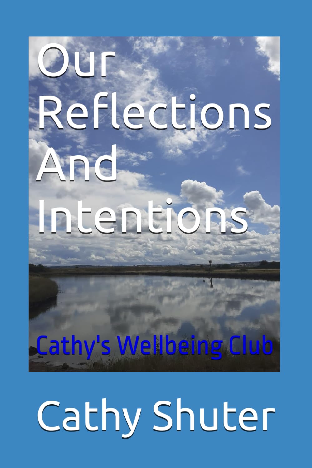 Our Reflections And Intentions: Cathy's Wellbeing Club