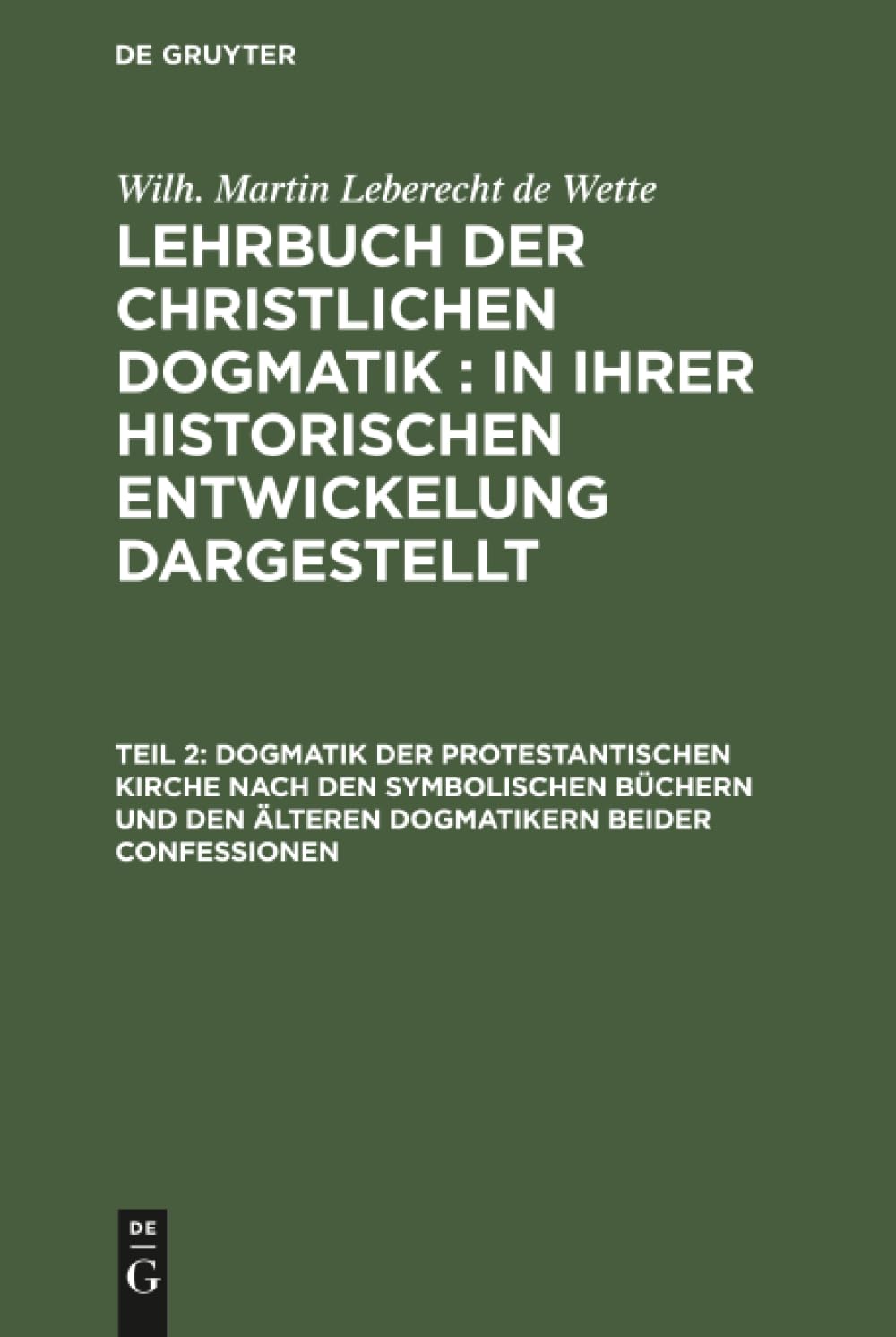 Dogmatik der protestantischen Kirche nach den symbolischen Büchern und den älteren Dogmatikern beider Confessionen: Zum Gebrauche für akademische Vorlesungen (Lehrbuch der christlichen Dogmatik)