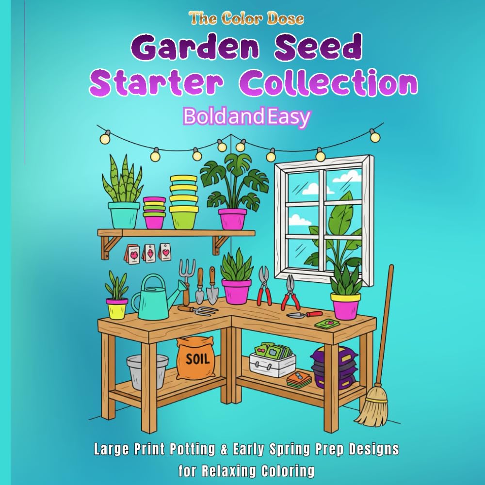 Garden Seed Starter Collection Bold and Easy: Large Print Potting & Early Spring Prep Designs for Relaxing Coloring
