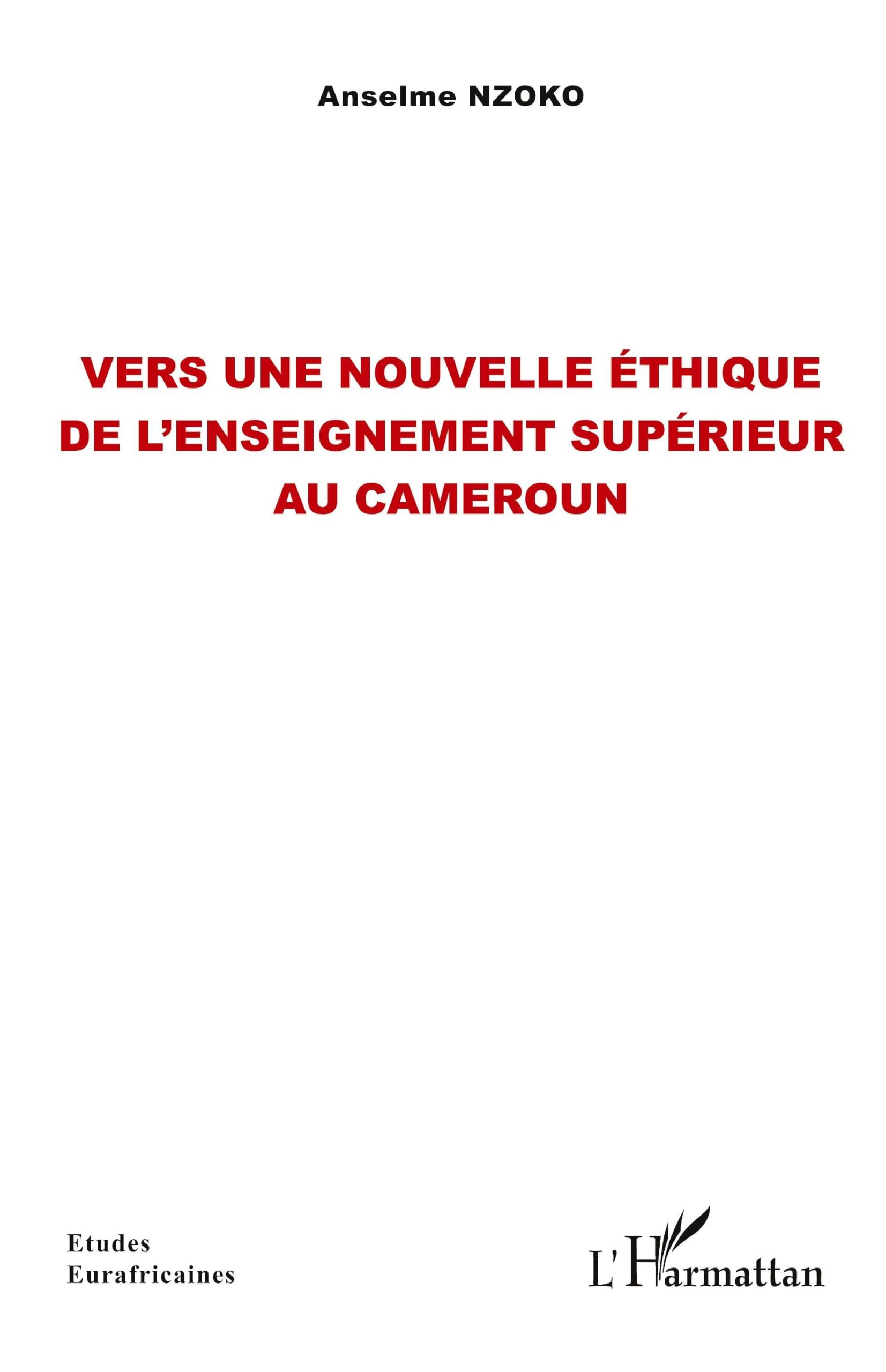 Vers une nouvelle éthique de l’enseignement supérieur au Cameroun (Études Eurafricaines)