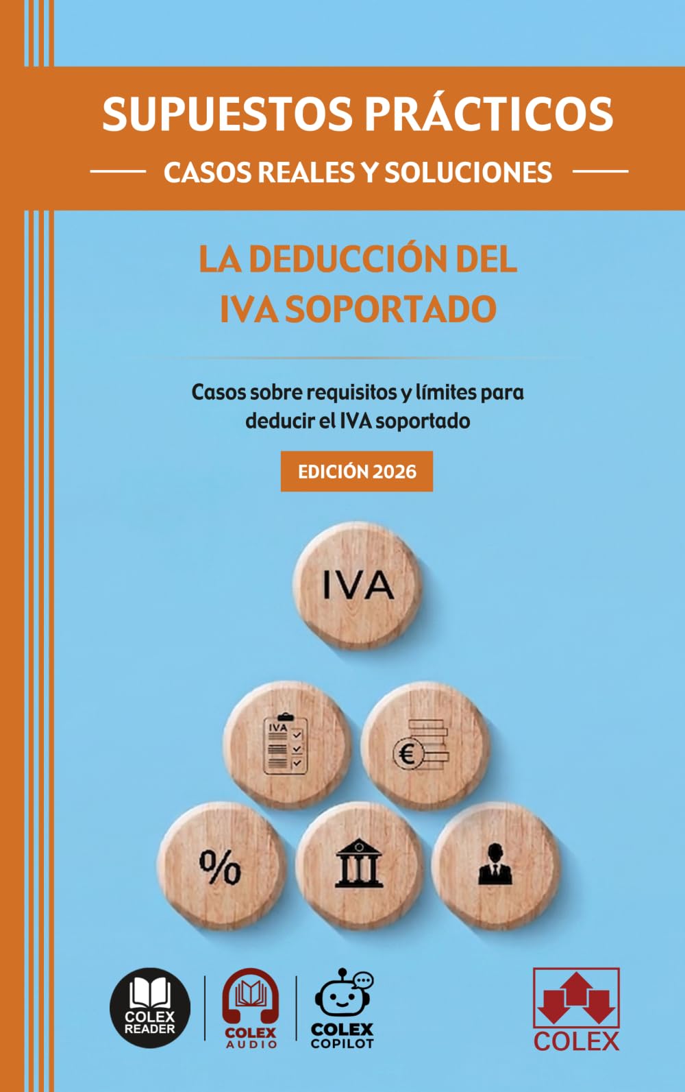 SUPUESTOS PRÁCTICOS: CASOS REALES Y SOLUCIONES - La deducción del IVA soportado: Casos sobre requisitos y límites para deducir el IVA soportado