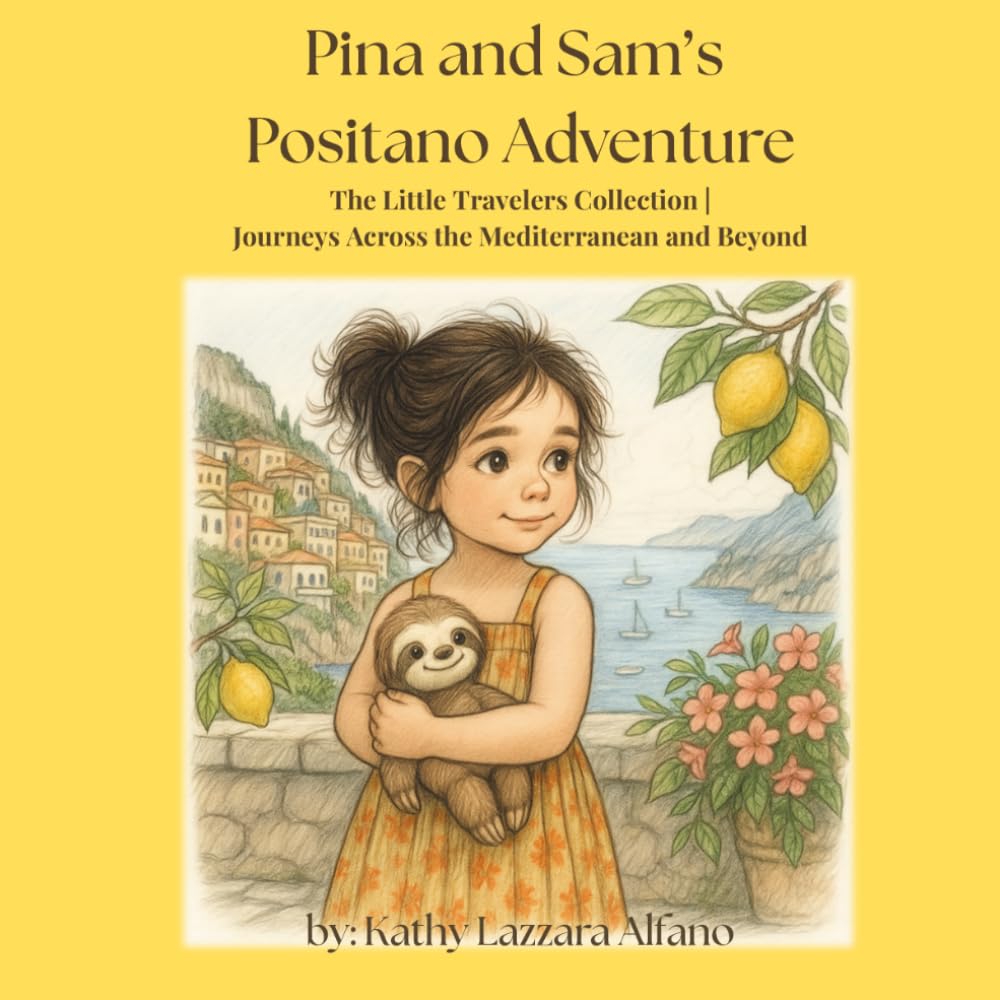 Pina and Sam's Positano Adventure: The Little Travelers Collection | Journeys Across the Mediterranean and Beyond | Book 2
