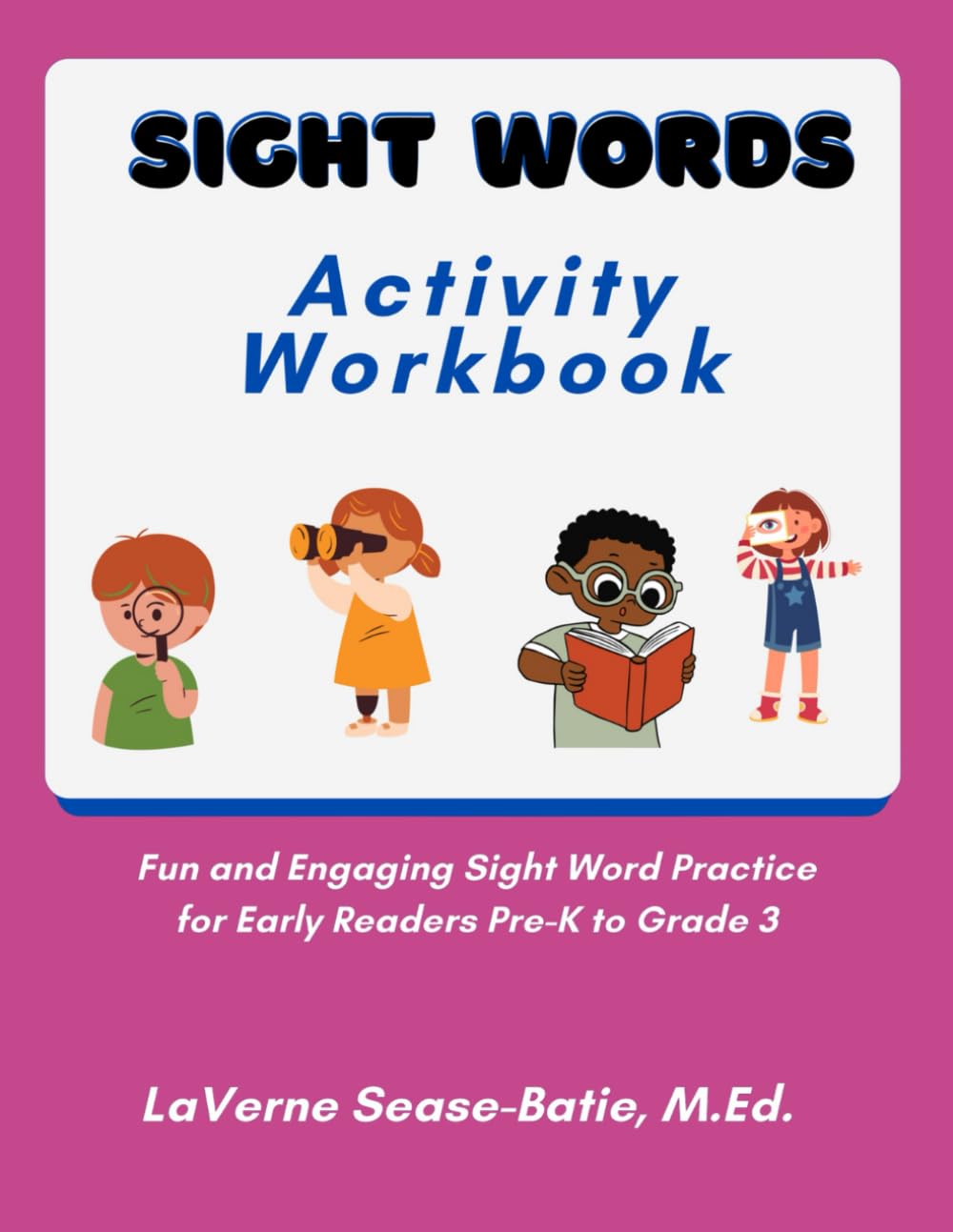 Sight Words Activity Workbook: Fun and Engaging Sight Word Practice for Early Readers Pre-K to Grade 3