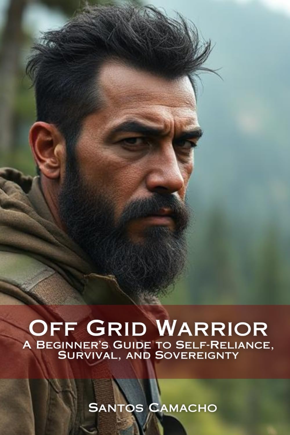 Off Grid Warrior: A Beginner’s Guide to Self-Reliance, Survival, and Sovereignty