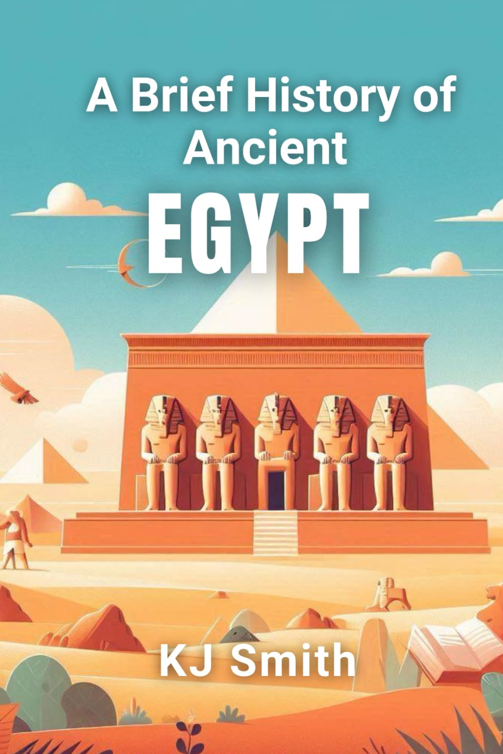 A Brief History of Ancient Egypt (A Brief History - Ancient Civilizations Edition)