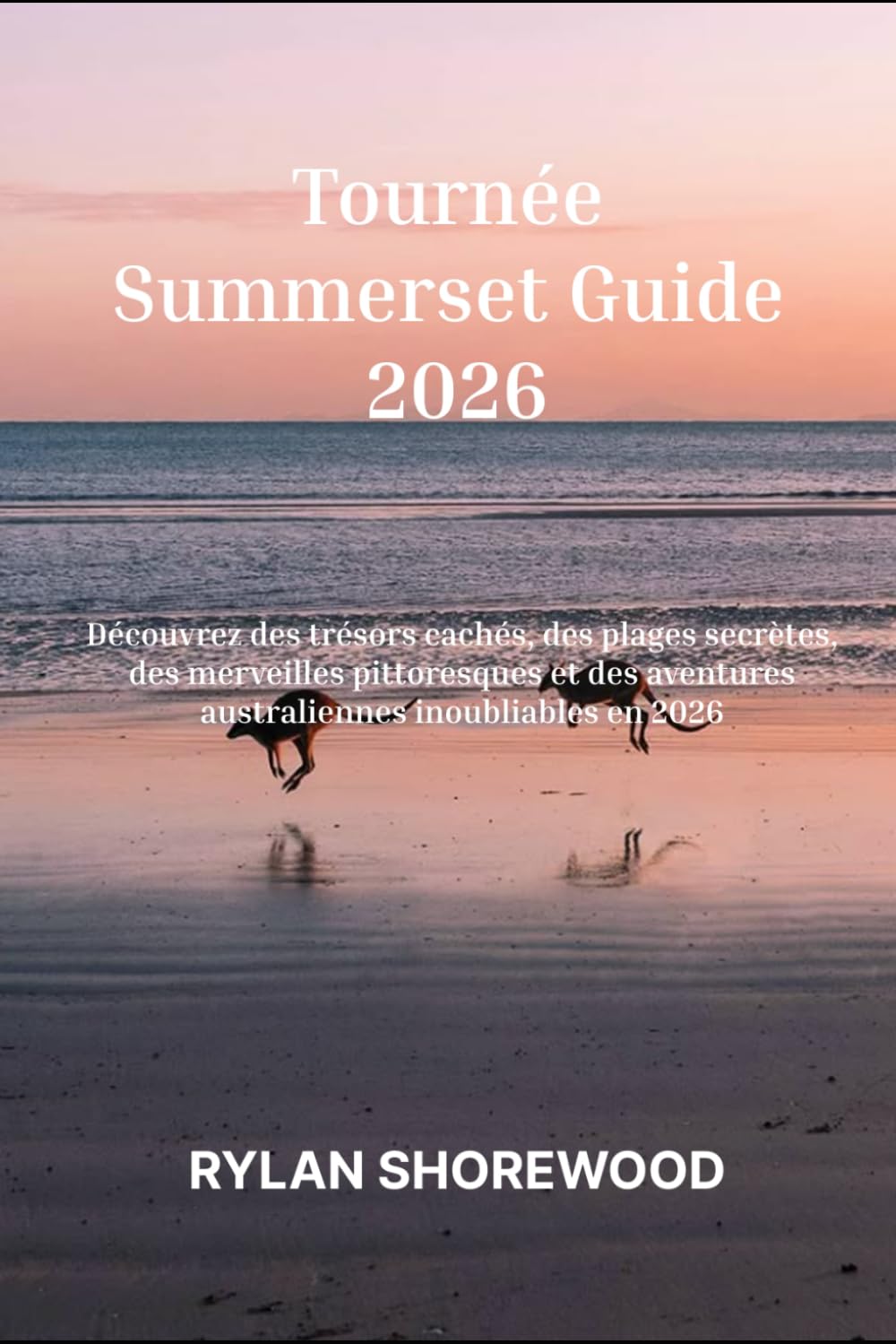 Tournée Summerset Guide 2026: Découvrez des trésors cachés, des plages secrètes, des merveilles pittoresques et des aventures australiennes inoubliables en 2026