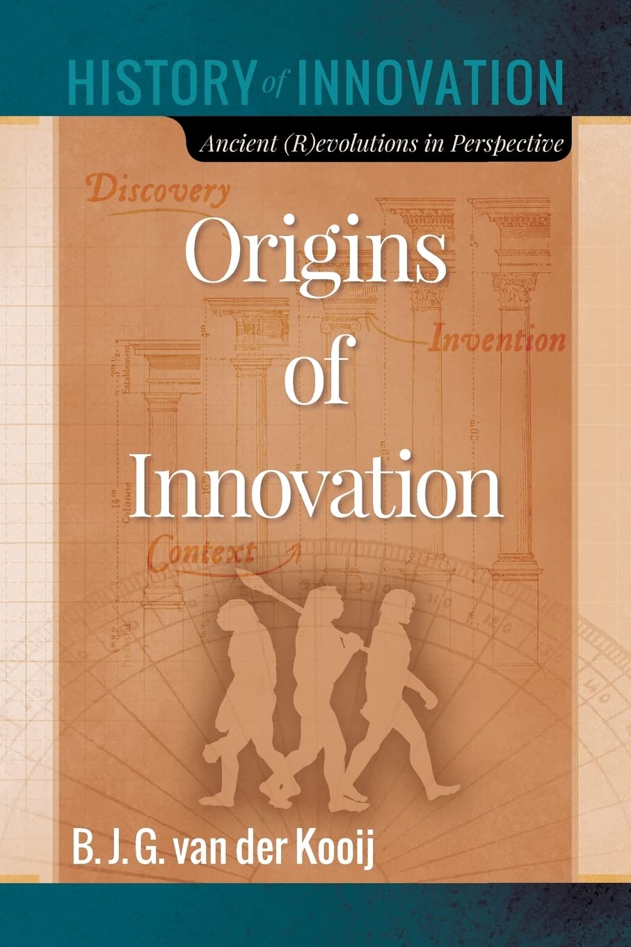 Origins of Innovation: Ancient (R)evolutions in Perspective: 2 (Deep History of Innovation)