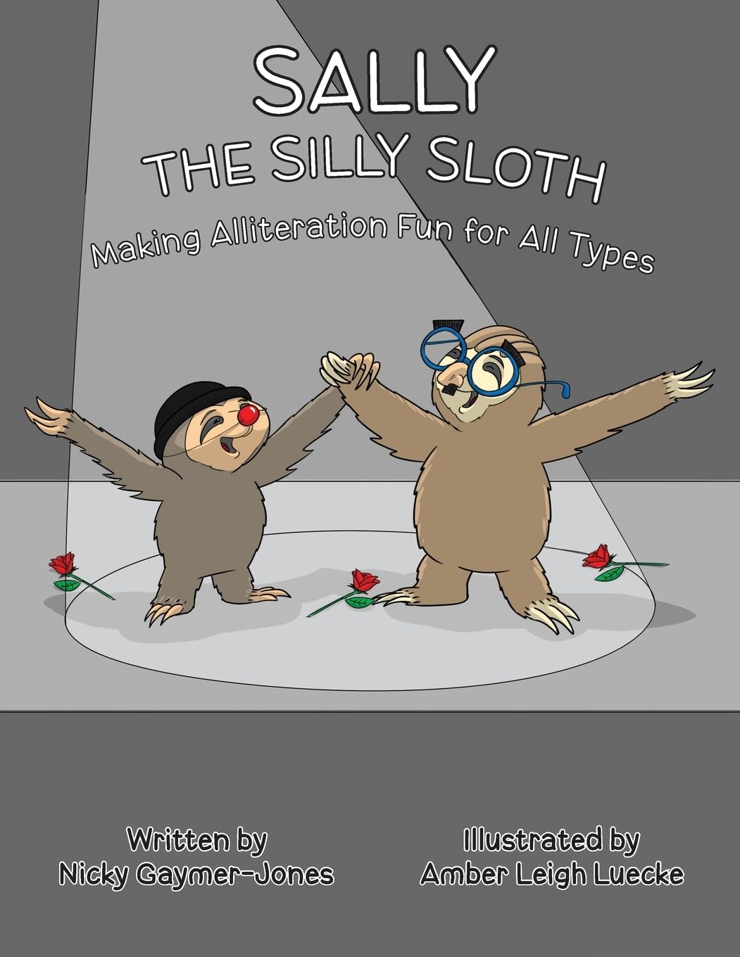 Sally the Silly Sloth: Read Aloud Books, Books for Early Readers, Making Alliteration Fun! (Alliteration Series)