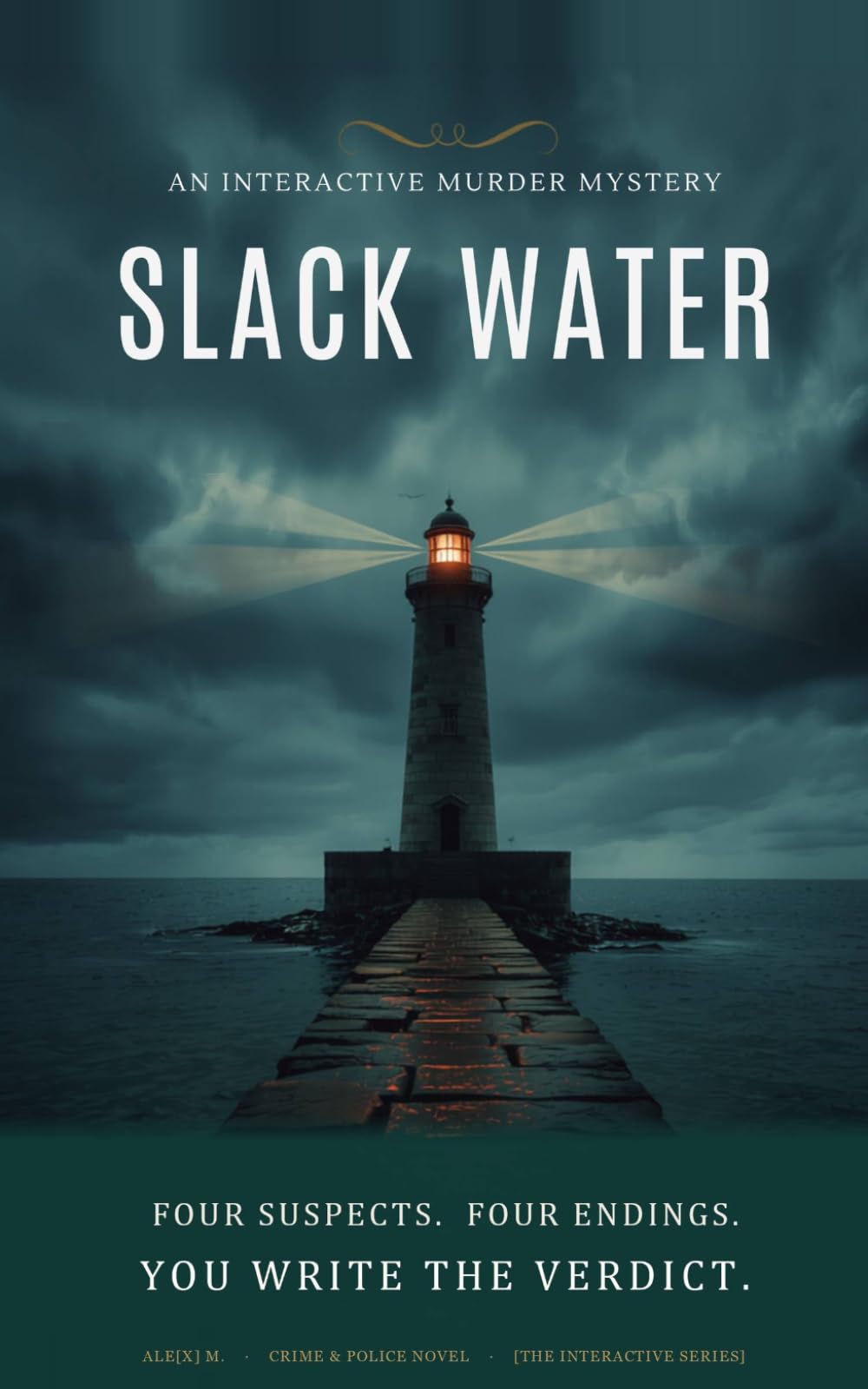 Slack Water: An Interactive Murder Mystery — Four Suspects, Four Endings, You Decide the Killer (Ale[X] M. - [The Interactive Series])