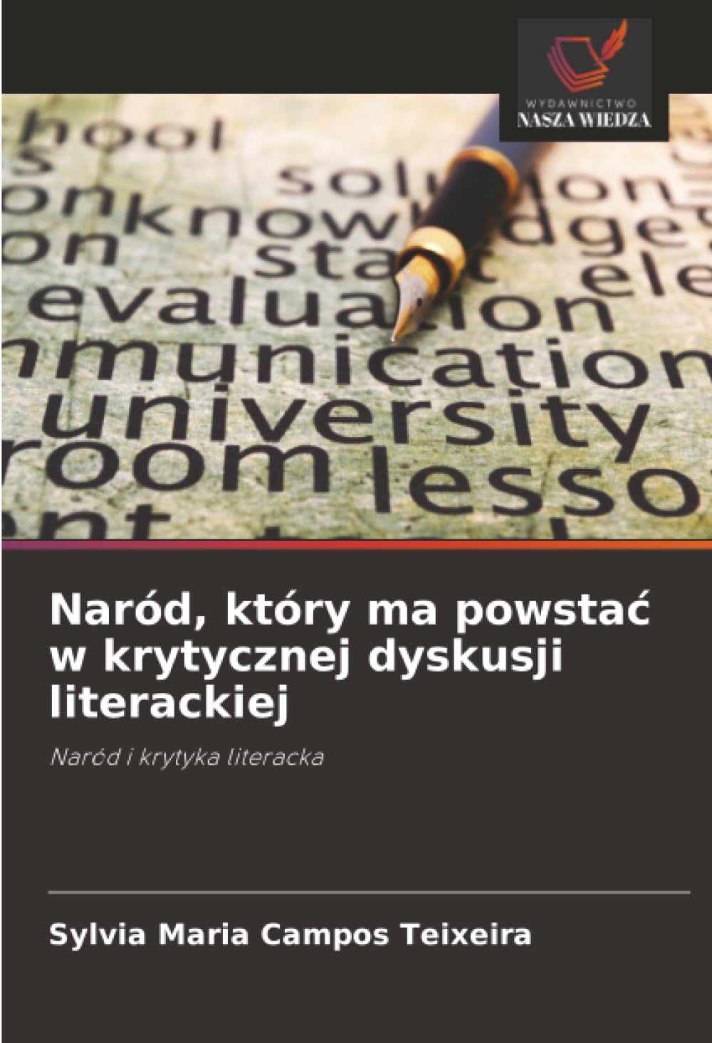 Naród, który ma powsta¿ w krytycznej dyskusji literackiej: Naród i krytyka literacka