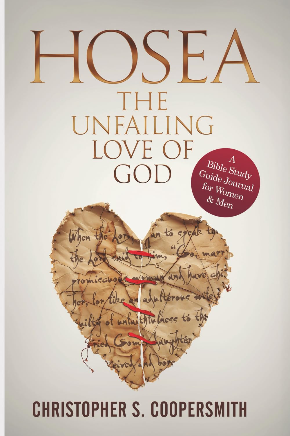 Hosea The Unfailing Love of God: A Bible Study Guide Journal for Women & Men (Guiding Scripture)