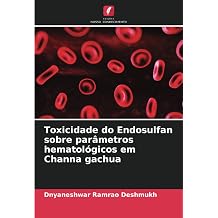 Toxicidade do Endosulfan sobre parametros hematologicos em Channa gachua Portuguese Edition