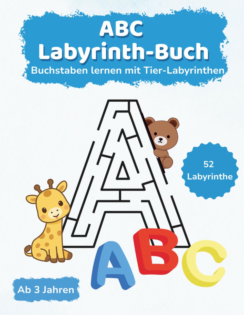 ABC-Labyrinth-Buch für Kinder ab 3 Jahren: Alphabet lernen mit Buchstaben-Labyrinthen – Vorschule & Kindergarten | Spielerisch Buchstaben lernen, Konzentration fördern und Feinmotorik trainieren