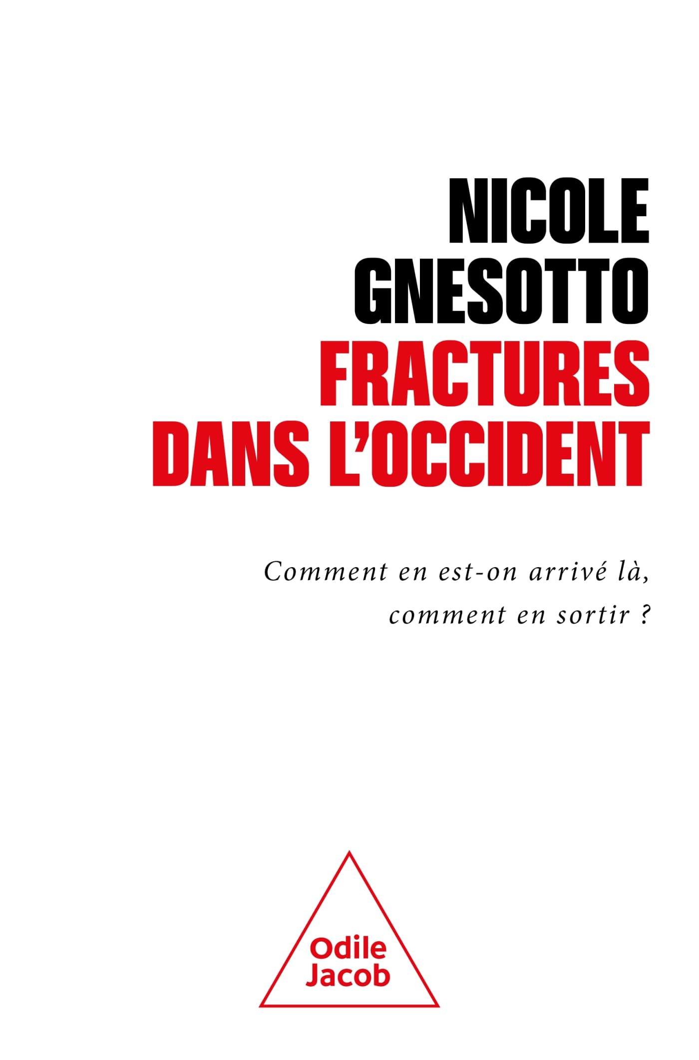 Fractures dans l'Occident: Comment en est-on arrivé là, comment en sortir ?