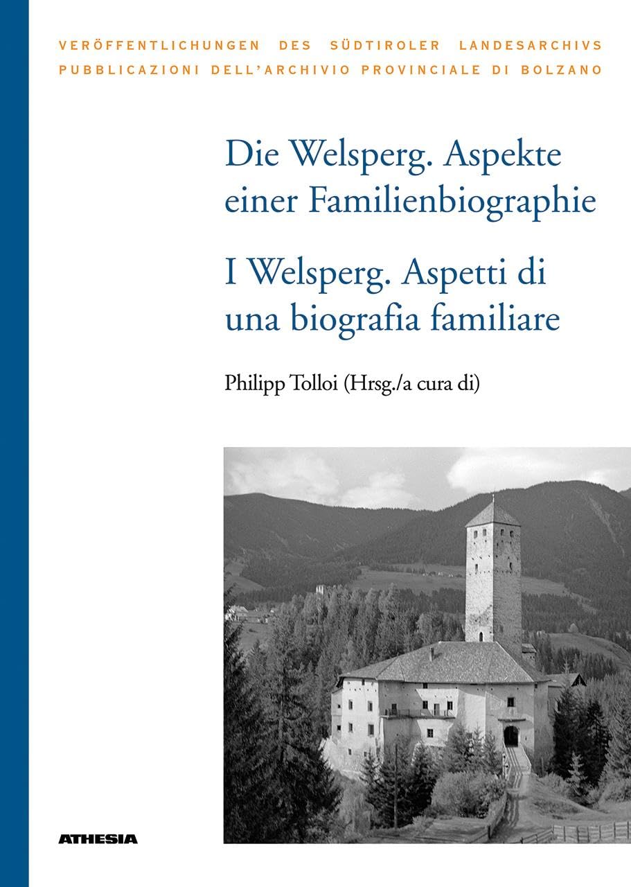 Die Welsperg. Aspekte Einer Familienbiografie-I Welsperg. Aspetti Di Una Biografia Familiare: 51 - 4