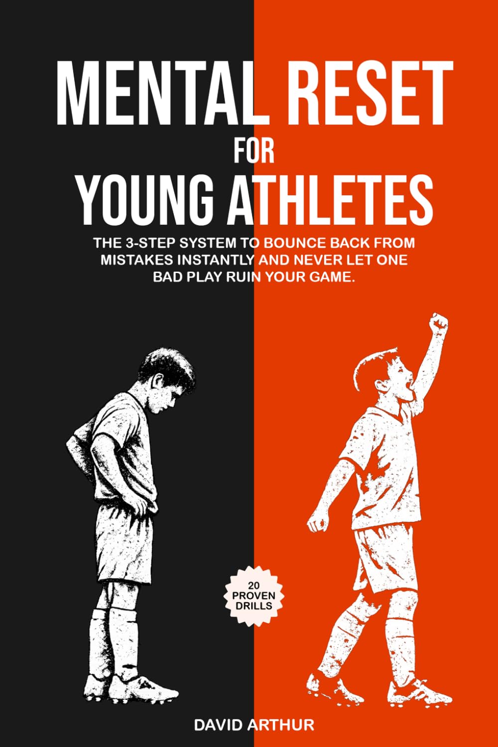 Mental Reset for Young Athletes: The 3-Step System to Bounce Back from Mistakes Instantly and Never Let One Bad Play Ruin Your Game.
