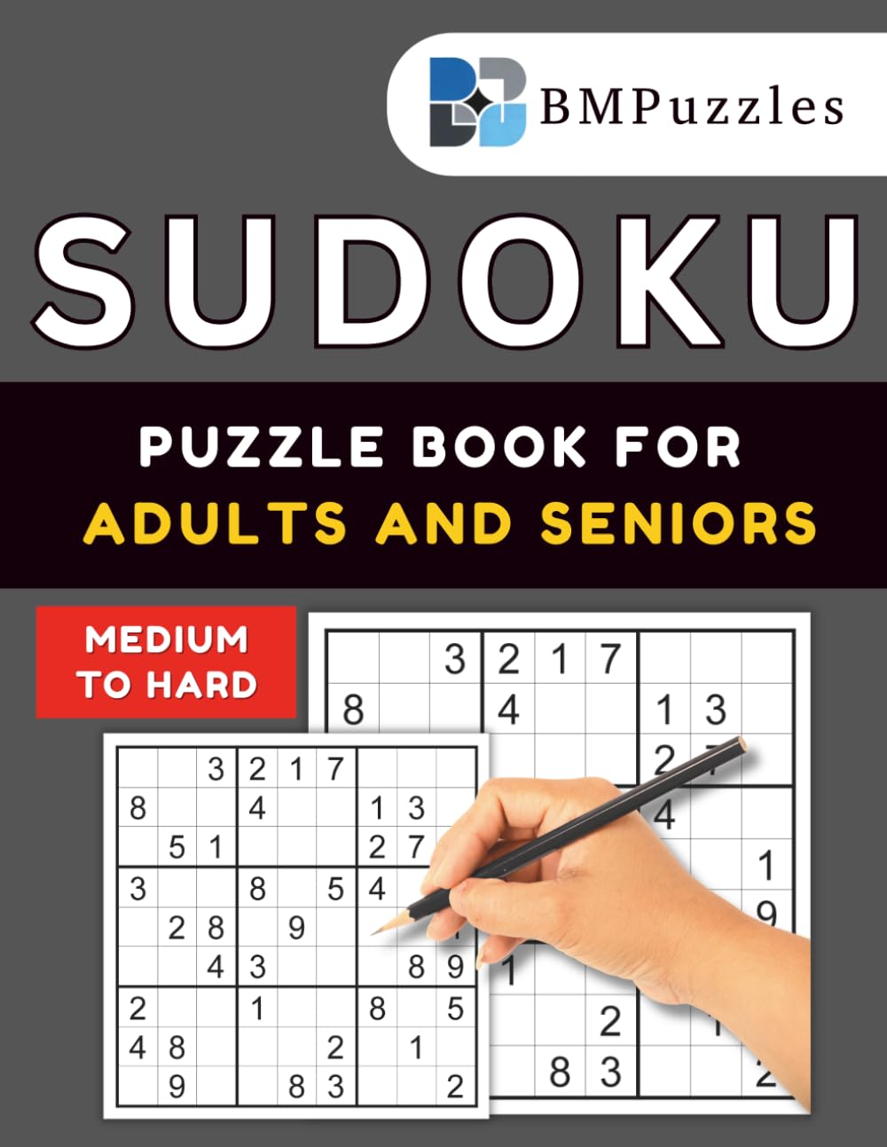 BMPuzzles - Medium To Hard Sudoku Puzzle Book For Adults And Seniors: 300+ Brain-Boosting Grids with Large Print and Full Solutions. (Become a Sudoku Expert)