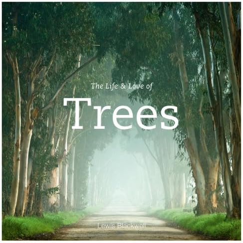 The Life and Love of Trees Hardcover – November 1, 2009