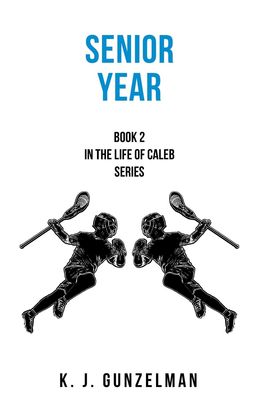 Senior Year: Book 2 in The Life of Caleb series