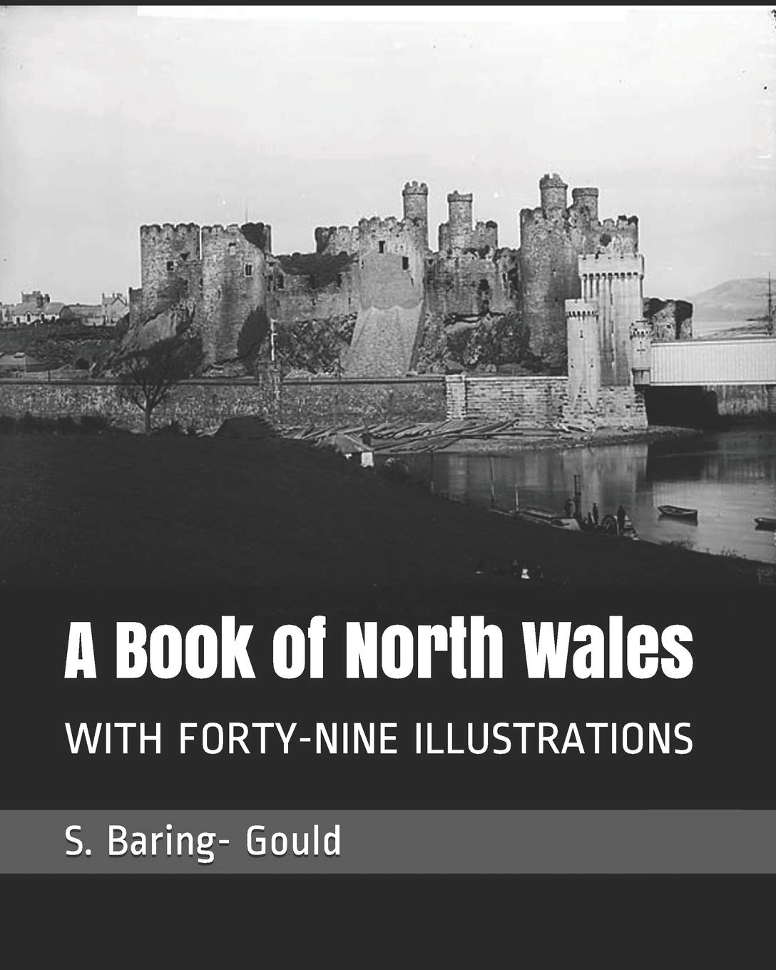 A Book of North Wales: WITH FORTY-NINE ILLUSTRATIONS
