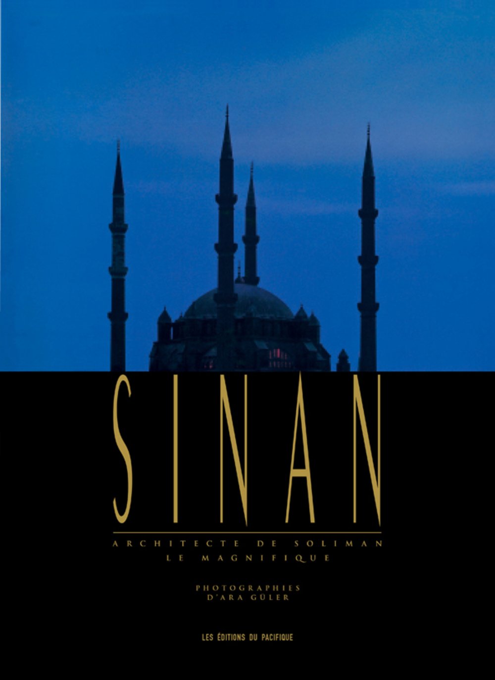 Livre Sinan, architecte de Soliman le Magnifique : biographie historique d'un maître