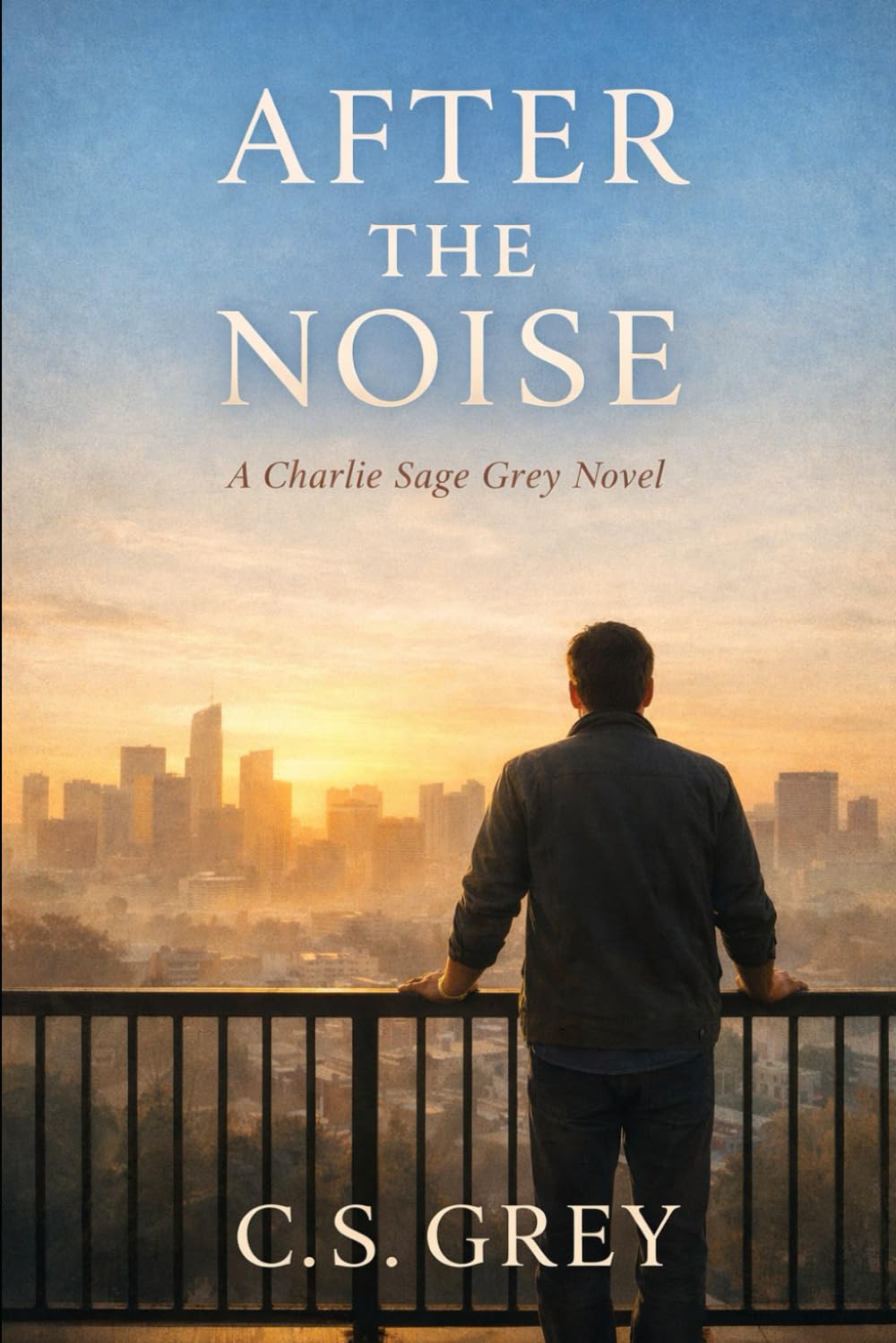 After The Noise: A Charlie Sage Grey Novel